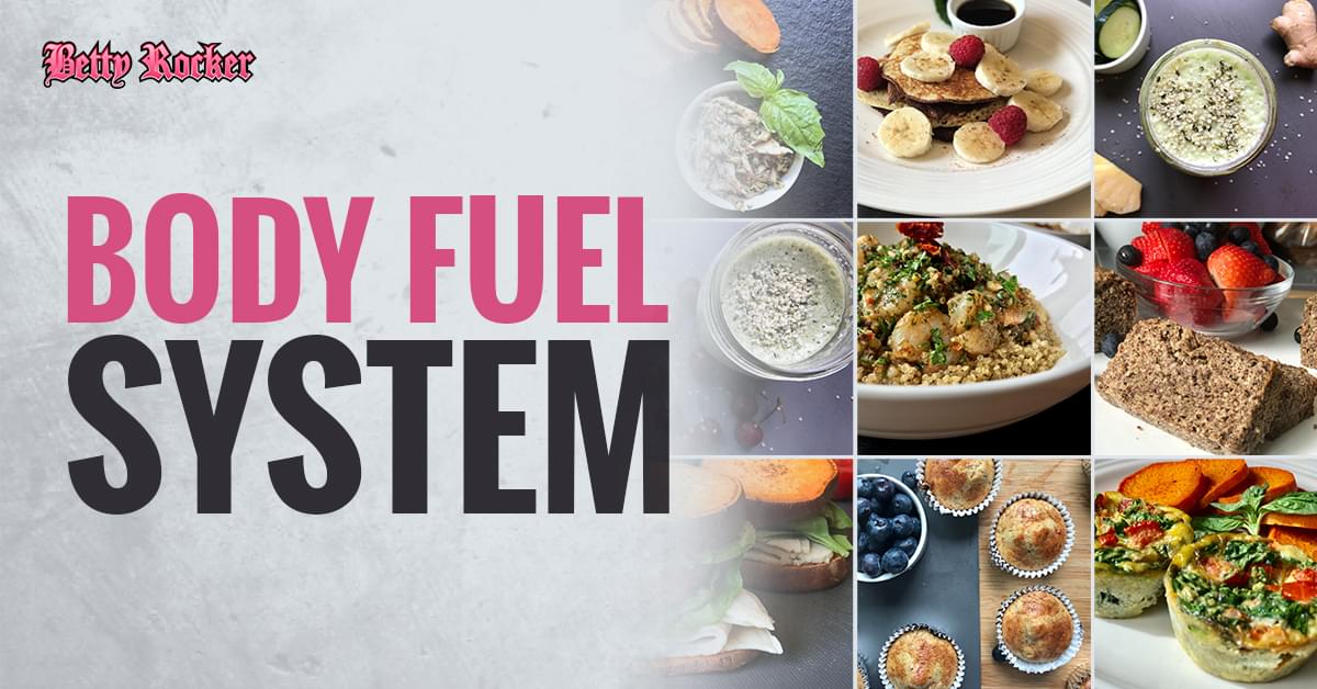 Body Fuel System Get Lean and Stay Lean The Betty Rocker